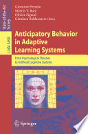Anticipatory Behavior in Adaptive Learning Systems [E-Book] : From Psychological Theories to Artificial Cognitive Systems /