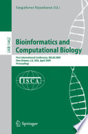 Bioinformatics and Computational Biology [E-Book] : First International Conference, BICoB 2009, New Orleans, LA, USA, April 8-10, 2009. Proceedings /
