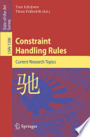 Constraint Handling Rules [E-Book] : Current Research Topics /