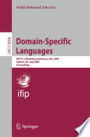Domain-Specific Languages [E-Book] : IFIP TC 2 Working Conference, DSL 2009 Oxford, UK, July 15-17, 2009 Proceedings /
