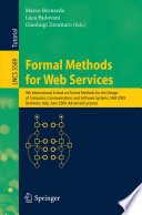 Formal Methods for Web Services [E-Book] : 9th International School on Formal Methods for the Design of Computer, Communication, and Software Systems, SFM 2009, Bertinoro, Italy, June 1-6, 2009, Advanced Lectures /