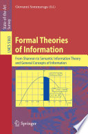 Formal Theories of Information [E-Book] : From Shannon to Semantic Information Theory and General Concepts of Information /