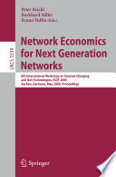 Network Economics for Next Generation Networks [E-Book] : 6th International Workshop on Internet Charging and Qos Technologies, ICQT 2009, Aachen, Germany, May 11-15, 2009. Proceedings /