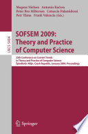 SOFSEM 2009: Theory and Practice of Computer Science [E-Book] : 35th Conference on Current Trends in Theory and Practice of Computer Science, Špindlerův Mlýn, Czech Republic, January 24-30, 2009. Proceedings /