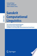 Sanskrit Computational Linguistics [E-Book] : First and Second International Symposia Rocquencourt, France, October 29-31, 2007 Providence, RI, USA, May 15-17, 2008 Revised Selected and Invited Papers /