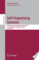 Self-Organizing Systems [E-Book] : Second International Workshop, IWSOS 2007, The Lake District, UK, September 11-13, 2007. Proceedings /