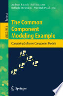 The Common Component Modeling Example [E-Book] : Comparing Software Component Models /