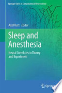 Sleep and Anesthesia [E-Book] : Neural Correlates in Theory and Experiment /