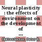 Neural plasticity : the effects of environment on the development of the cerebral cortex [E-Book] /