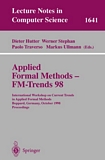 Applied Formal Methods - FM-Trends 98 [E-Book] : International Workshop on Current Trends in Applied Formal Methods, Boppard, Germany, October 7-9, 1998, Proceedings /