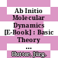 Ab Initio Molecular Dynamics [E-Book] : Basic Theory and Advanced Methods /