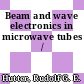 Beam and wave electronics in microwave tubes /