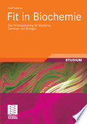 Fit in Biochemie [E-Book] : Das Prüfungstraining für Mediziner, Chemiker und Biologen /