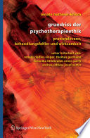 Grundriss der Psychotherapieethik [E-Book] : Praxisrelevanz, Behandlungsfehler und Wirksamkeit /