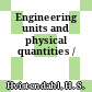 Engineering units and physical quantities /