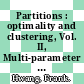 Partitions : optimality and clustering, Vol. II, Multi-parameter [E-Book] /