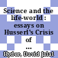 Science and the life-world : essays on Husserl's Crisis of European sciences [E-Book] /