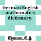 German English mathematics dictionary.