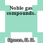 Noble gas compounds.