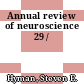 Annual review of neuroscience 29 /