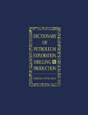 Dictionary of petroleum exploration, drilling, and production.