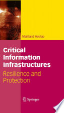 Critical Information Infrastructures [E-Book] : Resilience and Protection /