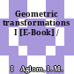 Geometric transformations I [E-Book] /
