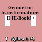 Geometric transformations II [E-Book] /