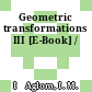 Geometric transformations III [E-Book] /
