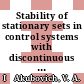 Stability of stationary sets in control systems with discontinuous nonlinearities / [E-Book]