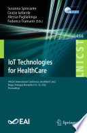 IoT Technologies for HealthCare [E-Book] : 9th EAI International Conference, HealthyIoT 2022, Braga, Portugal, November 16-18, 2022, Proceedings /