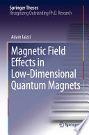 Magnetic Field Effects in Low-Dimensional Quantum Magnets [E-Book] /