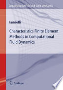 Characteristics Finite Element Methods in Computational Fluid Dynamics [E-Book] /