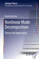 Nonlinear Mode Decomposition [E-Book] : Theory and Applications /