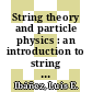 String theory and particle physics : an introduction to string phenomenology [E-Book] /