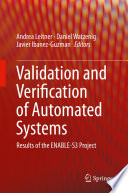 Validation and Verification of Automated Systems [E-Book] : Results of the ENABLE-S3 Project /