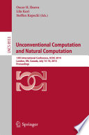 Unconventional Computation and Natural Computation [E-Book] : 13th International Conference, UCNC 2014, London, ON, Canada, July 14-18, 2014, Proceedings /