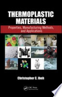 Thermoplastic materials : properties, manufacturing methods, and applications [E-Book] /