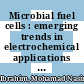 Microbial fuel cells : emerging trends in electrochemical applications [E-Book] /