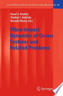 Vibro-Impact Dynamics of Ocean Systems and Related Problems [E-Book] /