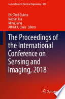 The Proceedings of the International Conference on Sensing and Imaging, 2018 [E-Book] /