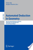 Automated Deduction in Geometry [E-Book] : 9th International Workshop, ADG 2012, Edinburgh, UK, September 17-19, 2012. Revised Selected Papers /