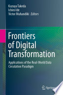 Frontiers of Digital Transformation [E-Book] : Applications of the Real-World Data Circulation Paradigm /