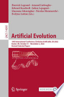 Artificial Evolution [E-Book] : 15th International Conference, Évolution Artificielle, EA 2022, Exeter, UK, October 31 - November 2, 2022, Revised Selected Papers /
