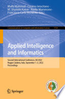 Applied Intelligence and Informatics [E-Book] : Second International Conference, AII 2022, Reggio Calabria, Italy, September 1-3, 2022, Proceedings /