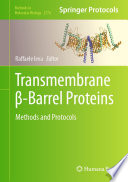 Transmembrane β-Barrel Proteins [E-Book] : Methods and Protocols /