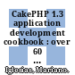 CakePHP 1.3 application development cookbook : over 60 great recipes for developing, maintaining, and deploying web applications [E-Book] /