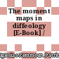 The moment maps in diffeology [E-Book] /