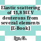 Elastic scattering of 11,8 MEV deuterons from several elements [E-Book] /