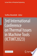 3rd International Conference on Thermal Issues in Machine Tools (ICTIMT2023) [E-Book] /